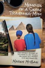 Memoirs of a Single Travelling Mom; Travels with Toby af Marnie McBain