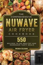 Comprehensive NuWave Air Fryer Cookbook af Brenda Coleman