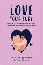Love Your Body af Dr Anna Bernardi