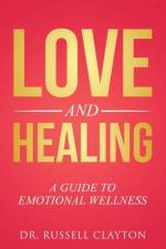 Love and Healing af Dr Russell Clayton