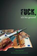 Fuck, ich bin gesund! af Klaus Joerg Ruff