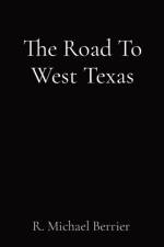 The Road To West Texas af R Michael Berrier