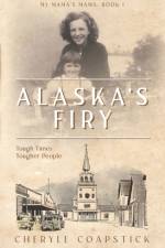 Alaska's Firy af Cheryle Coapstick