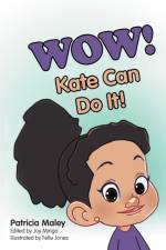 WOW! Kate Can Do It! af Patricia Maley