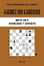 Ajedrez 500 ejercicios, Mate en 5, Nivel Avanzado y Experto af Chess Akt