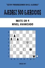 Ajedrez 500 ejercicios, Mate en 4, Nivel Avanzado af Chess Akt