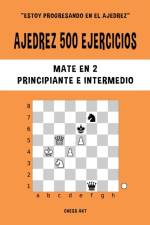 Ajedrez 500 ejercicios, Mate en 2, Nivel Principiante e Intermedio af Chess Akt