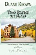 Two Paths to Rico (Softcover) af Duane Keown