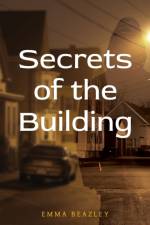 Secrets of the Building af Emma Beazley