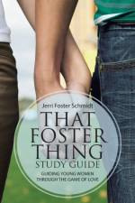 That Foster Thing Study Guide af Jerri Foster Schmidt