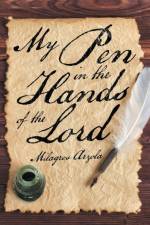 My Pen in the Hands of the Lord af Milagros Arzola