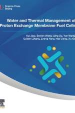 Water and Thermal Management of Proton Exchange Membrane Fuel Cells af Kui (Professor Jiao