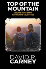 Top of the Mountain Volume Three of the Rattlesnake Cove Series af Carney David Carney