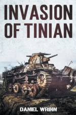 Invasion of Tinian af Daniel Wrinn