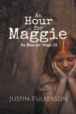 Hour for Maggie af Justin Fulkerson