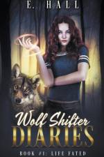 Wolf Shifter Diaries af Ellie Hall
