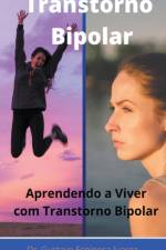Transtorno Bipolar Transtorno bipolar Aprendendo a viver com transtorno bipolar af Dr Gustavo Espinosa Juarez