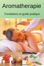 Aromatherapie Fondations et guide pratique af Lya C Gonzalez