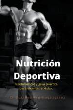 Nutricion Deportiva Fundamentos y guia practica para alcanzar el exito af Gustavo Espinosa Juarez