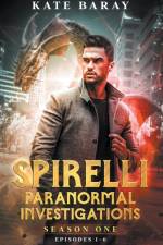 Spirelli Paranormal Investigations Season One af Kate Baray