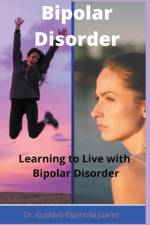 Bipolar Disorder Learning to Live with Bipolar Disorder af Dr Gustavo Espinosa Juarez