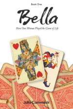 Bella book 1 How One Woman Played the Game of Life af CAMMACK JULIA E. CAMMACK
