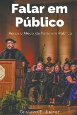 Falar em Publico Perca o Medo de Falar em Publico af Gustavo E Juarez