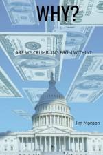 Why? Are we Crumbling From Within? af Monson J. Gordon Monson