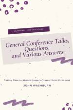 General Conference Talks, Questions, and Various Answers af Washburn John Washburn