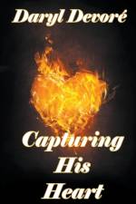 Capturing His Heart af Devore Daryl Devore