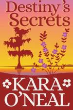 Destiny's Secrets af Kara O'Neal