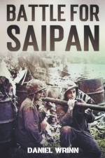 Battle for Saipan af Daniel Wrinn