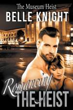 Romancing The Heist af Belle Knight