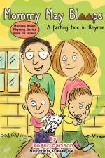 Mommy May Bloops - A Farting Tale in Rhyme af Roger L Carlson