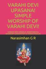 VARAHI DEVI UPASANA! SIMPLE WORSHIP OF VARAHI DEVI! af G R Narasimhan G R