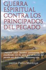 Guerra Espiritual contra los Principados del Pecado af Montoya Pedro Montoya
