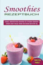 Smoothies Rezeptbuch af Torsten Pabst