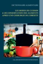Dictionnaire des modes de cuisson & de conservation des aliments apres une operation de l'obesite af Cedric Menard