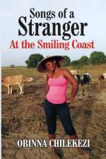 Songs of a Stranger at the Smiling Coast af Obinna Chilekezi
