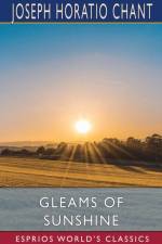 Gleams of Sunshine (Esprios Classics) af Joseph Horatio Chant