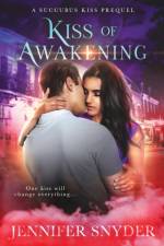 Kiss of Awakening af Jennifer Snyder