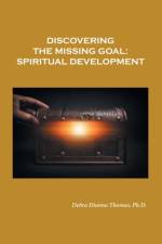 Discovering the Missing Goal af Thomas Ph.D. Debra Dianna Thomas Ph.D.
