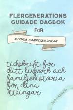 Flergenerations guidade dagbok foer stora farfoeraldrar af Amber Richards