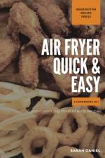 Air Fryer Quick and Easy 2 Cookbooks in 1