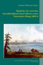Tagebucher der russischen Gesandtschaftsreise durch Sibirien an den Kaiserhof in Peking 1805/6 af Hartmut Walravens