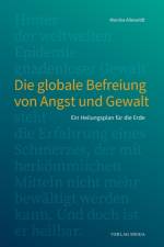 Die globale Befreiung von Angst und Gewalt. af Alleweldt Monika Alleweldt