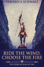 Ride The Wind, Choose The Fire af Schwarz Veronica Schwarz