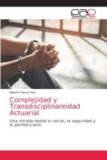 Complejidad y Transdisciplinareidad Actuarial af Novoa Ruiz Alberto Novoa Ruiz