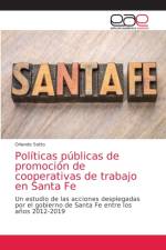 Politicas publicas de promocion de cooperativas de trabajo en Santa Fe af Sotto Orlando Sotto