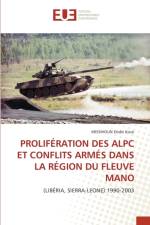 PROLIFERATION DES ALPC ET CONFLITS ARMES DANS LA REGION DU FLEUVE MANO af Dodzi Kossi MISSIHOUN Dodzi Kossi